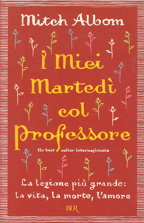 LN- I MIEI MARTEDI COL PROFESSORE - MITCH ALBOM - BUR --- 2005 - B - YFS21