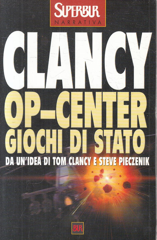OP CENTER GIOCHI DI STATO - TOM CLANCY - RIZZOLI SUPERBUR - B - JXS278