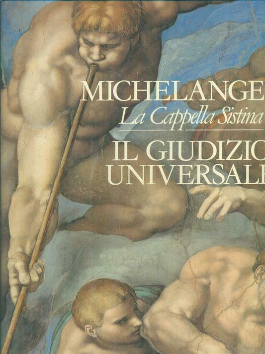 LT- MICHELANGELO CAPPELLA SISTINA GIUDIZIO UNIVERSALE-- RIZZOLI--- 1990- CS- YFS