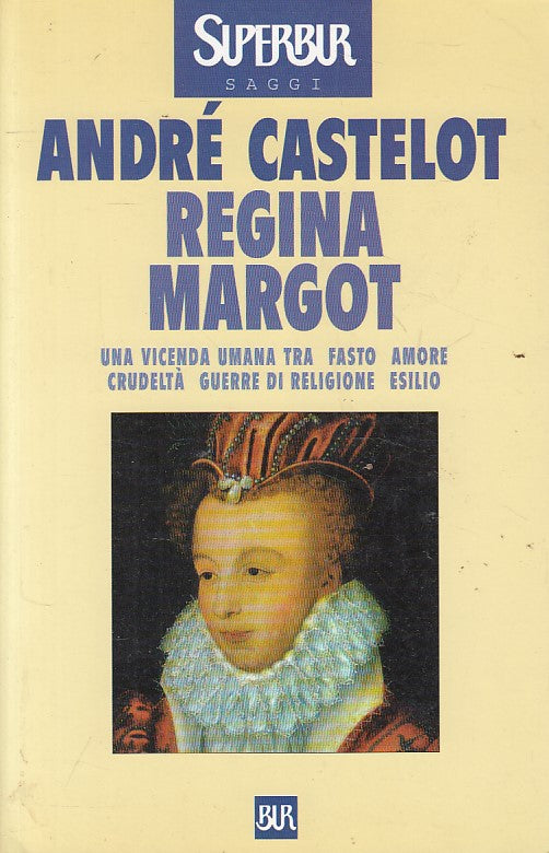 LS- REGINA MARGOT - CASTELOT - RIZZOLI - SAGGI - 1a ED. - 1999 - B - YFS261