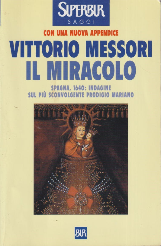 Il miracolo - Vittorio Messori - Rizzoli Superbur Saggi - 1a ed. - YFS483