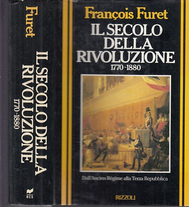LS- SECOLO DELLA RIVOLUZIONE 1770/1880- FURET- RIZZOLI-- 1a ED.- 1989- CS- XDS22