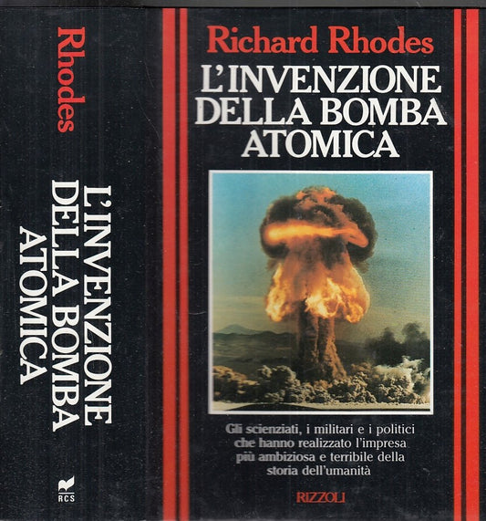 LS- L'INVENZIONE DELLA BOMBA ATOMICA- RICHARD RHODES- RIZZOLI--- 1990- CS- XDS19