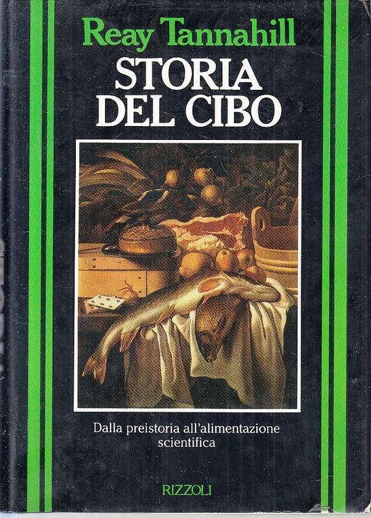 LS- STORIA DEL CIBO DALLA PREISTORIA- TANNAHILL - RIZZOLI --- 1987 - CS - YFS575