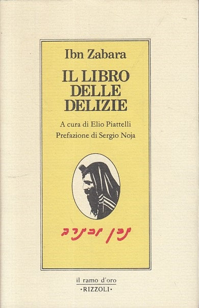 IL LIBRO DELLE DELIZIE - IBN ZABARA - RIZZOLI -- 1a ED. - 1984 - CS - YFS393