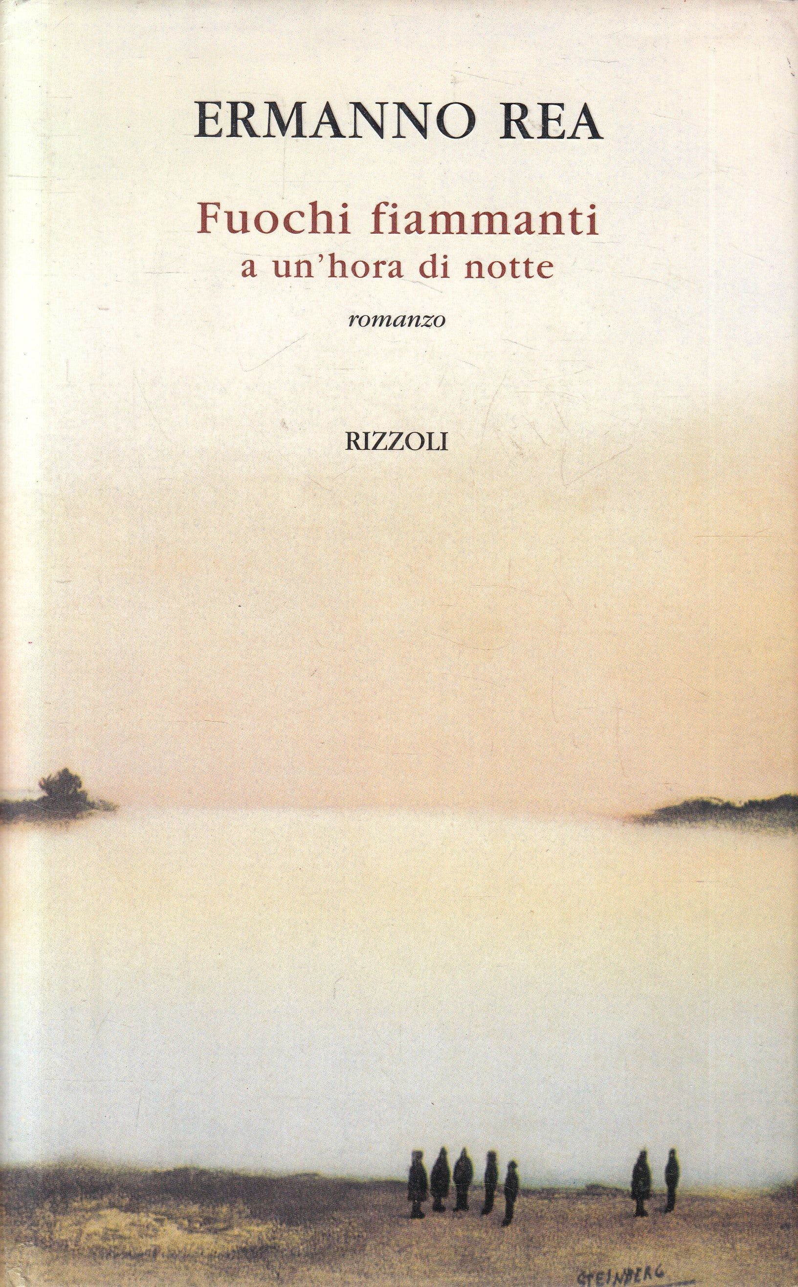 LN2- FUOCHI FIAMMANTI A UN'HORA DI NOTTE - ERMANNO REA - RIZZOLI - CS - JXS216