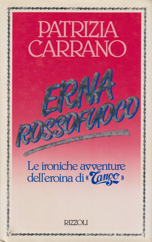 Erna rossofuoco - Patrizia Carrano - Rizzoli - JXS84