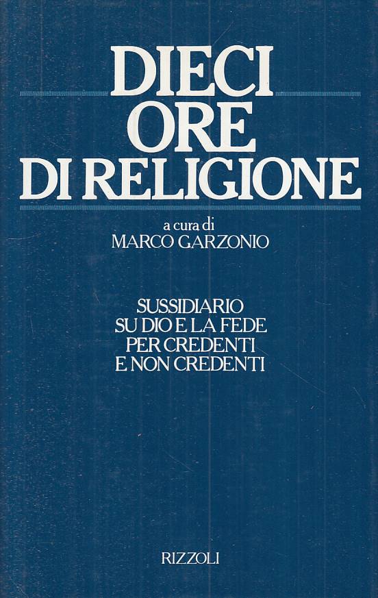 LS- DIECI ORE DI RELIGIONE - GARZONIO - RIZZOLI -- 1a ED. - 1986 - CS - YTS265