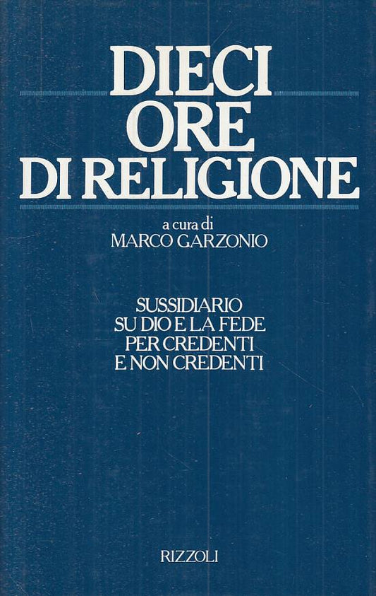 LS- DIECI ORE DI RELIGIONE - GARZONIO - RIZZOLI -- 1a ED. - 1986 - CS - YTS265
