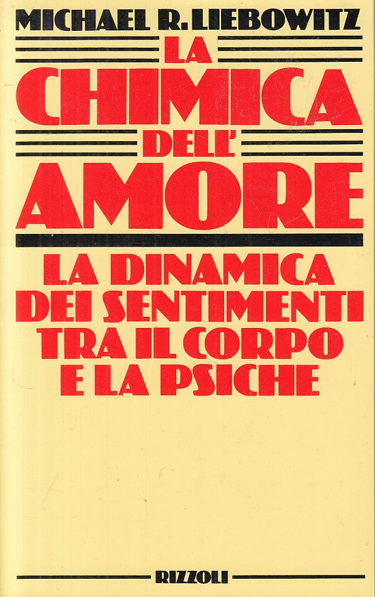 LS- LA CHIMICA DELL'AMORE - LIEBOWITZ - RIZZOLI --- 1984 - B - YFS333