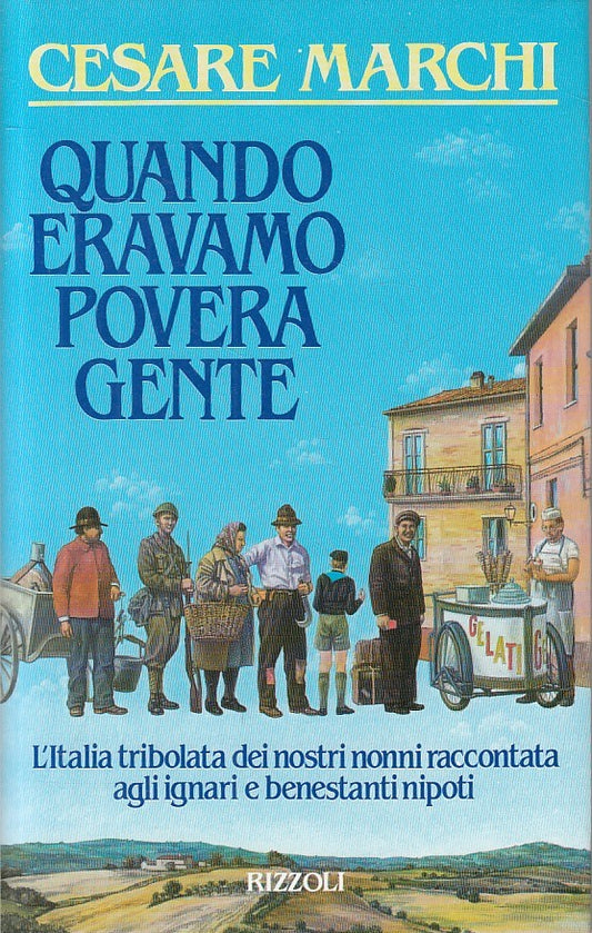 LS- QUANDO ERAVAMO POVERA GENTE - MARCHI - RIZZOLI --- 1988 - CS - ZFS21