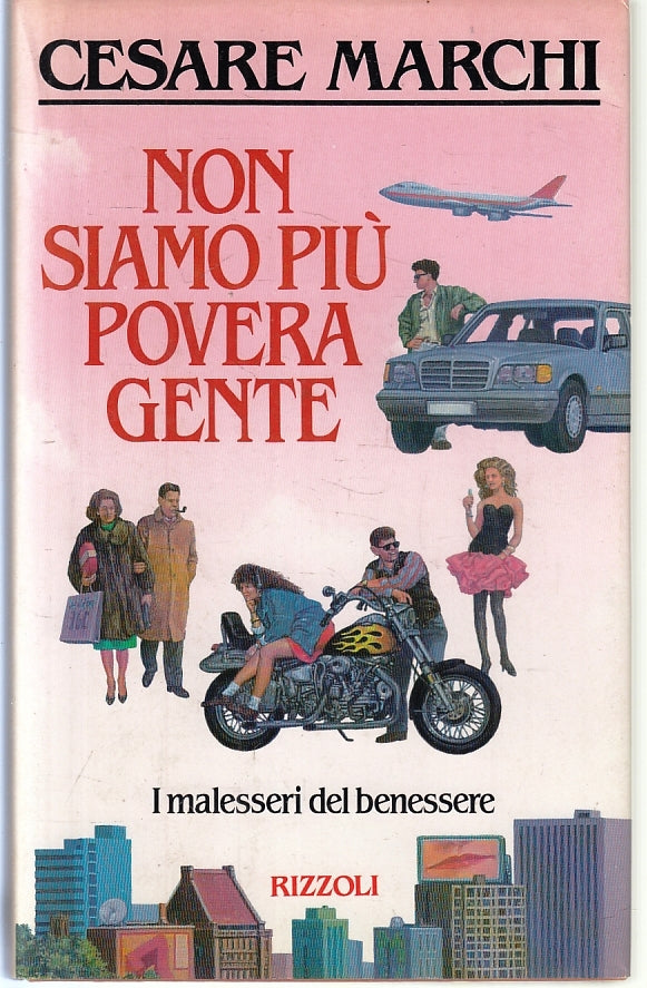 LN2- NON SIAMO PIU' POVERA GENTE - CESARE MARCHI - RIZZOLI - CS- JXS89