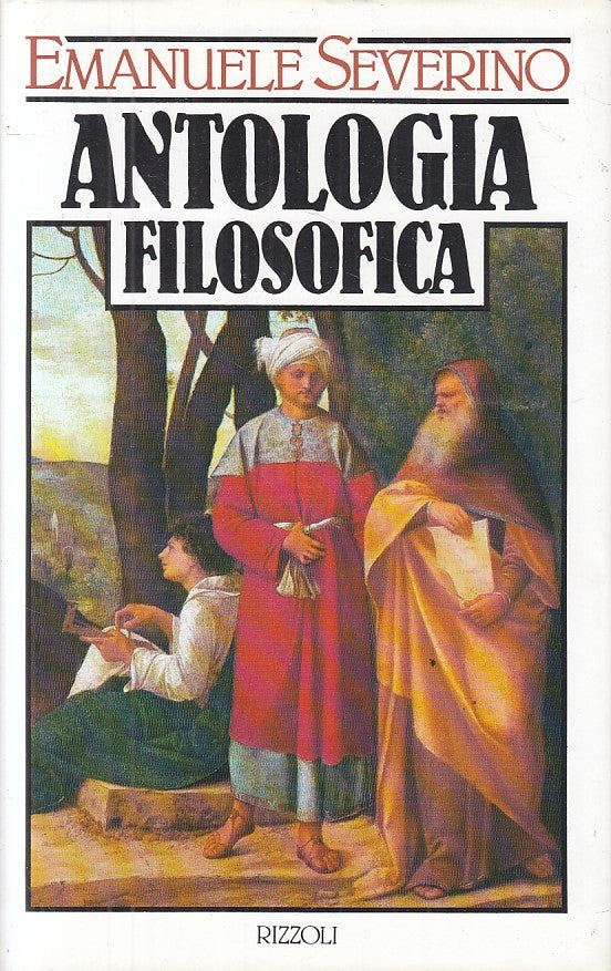 LS- ANTOLOGIA FILOSOFICA - SEVERINO - RIZZOLI -- 1a ED. - 1988 - CS - ZFS419