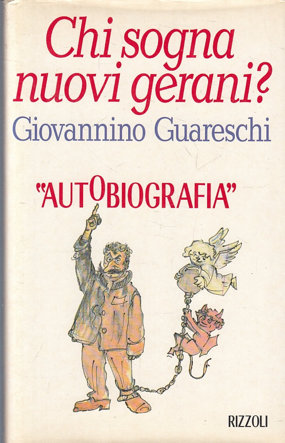 LN- CHI SOGNA NUOVI GERANI? AUTOBIOGRAFIA- GUARESCHI- RIZZOLI--- 1993- CS-ZFS478
