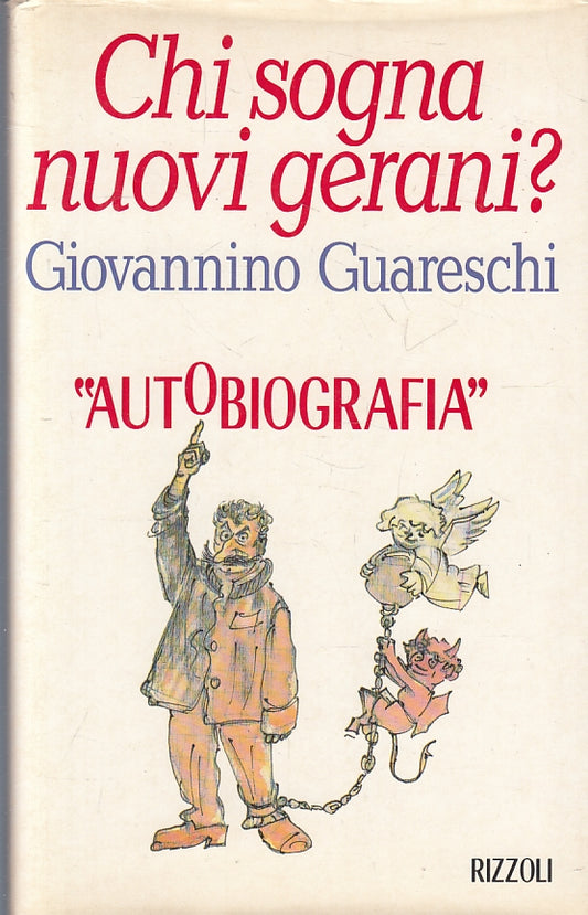 LN- CHI SOGNA NUOVI GERANI? AUTOBIOGRAFIA- GUARESCHI- RIZZOLI--- 1993- CS-ZFS478