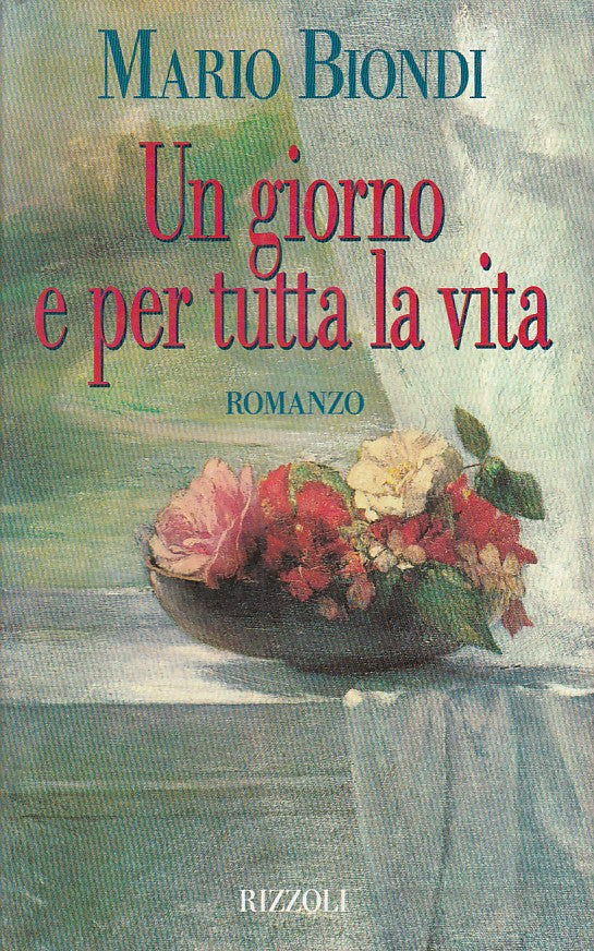 UN GIORNO E PER TUTTA LA VITA - BIONDI - RIZZOLI --- 1995 - CS - ZFS315