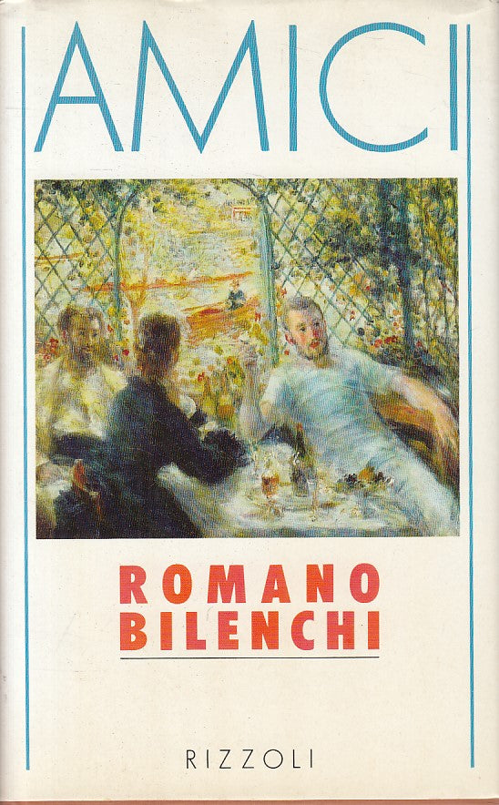 LN- AMICI - ROMANO BILENCHI - RIZZOLI - LA SCALA - 1A ED.- 1988- CS- XFS10