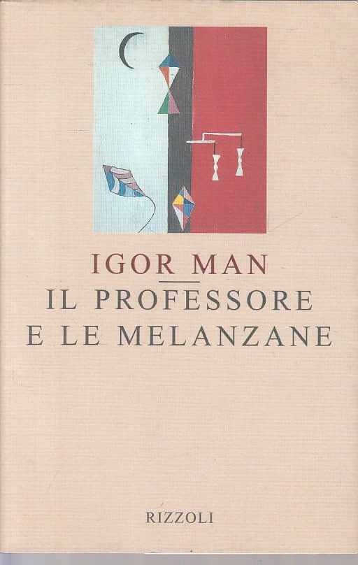 LN- IL PROFESSORE E LE MELANZANE - IGOR MAN - RIZZOLI --- 1996 - BS - ZFS189