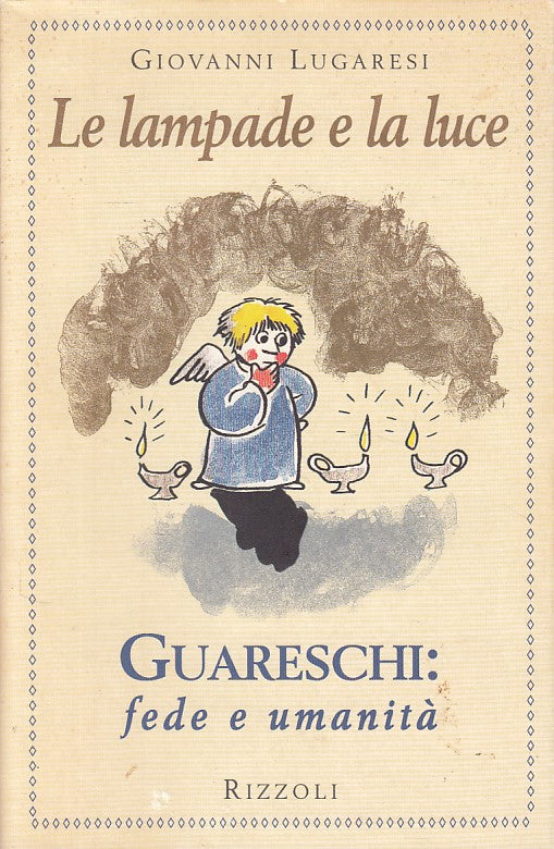 LS- LE LAMPADE A LA LUCE - LUGARESI - RIZZOLI -- 1a ED. - 1996 - BS - YDS315