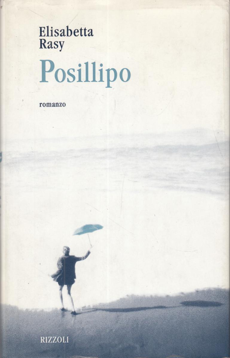 Posillipo - Elisabetta Rasy - Rizzoli - JXS71