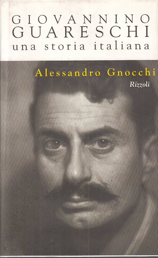 LS- GIOVANNINO GUARESCHI STORIA ITALIANA - GNOCCHI - RIZZOLI--- 1998 - CS - YTS1