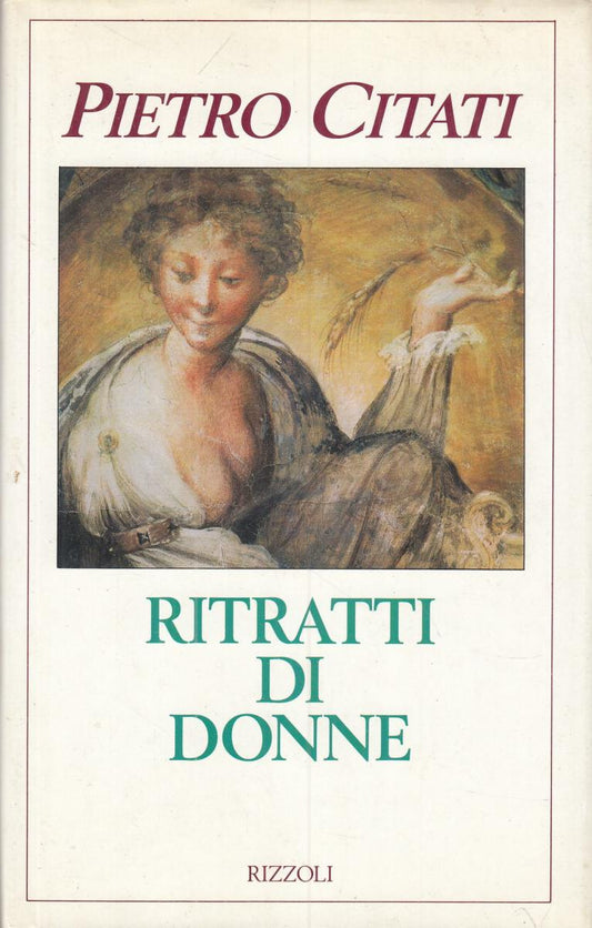 LN2- RITRATTI DI DONNE - PIETRO CITATI - RIZZOLI - CS- JXS109
