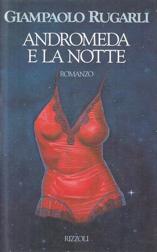 LN2- ANDROMEDA E LA NOTTE - GIAMPAOLO RUGARLI - RIZZOLI LA SCALA - CS - JXS212