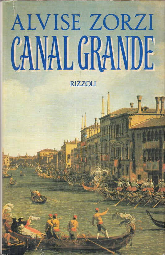 LN2- CANAL GRANDE - ALVISE ZORZI - RIZZOLI LA SCALA - CS- JXS102