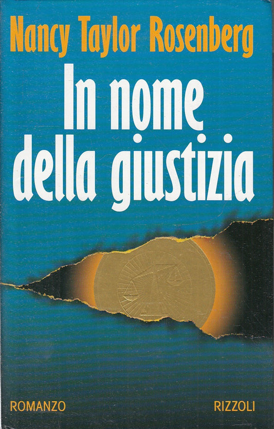 IL NOME DELLA GIUSTIZIA- NANCY TAYLOR ROSENBERG- RIZZOLI LA SCALA- CS-JXS81