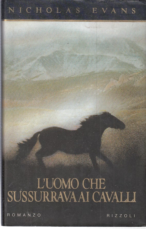 LN2- L'UOMO CHE SUSSURRAVA AI CAVALLI - NICHOLAS EVANS - RIZZOLI - CS - JXS35