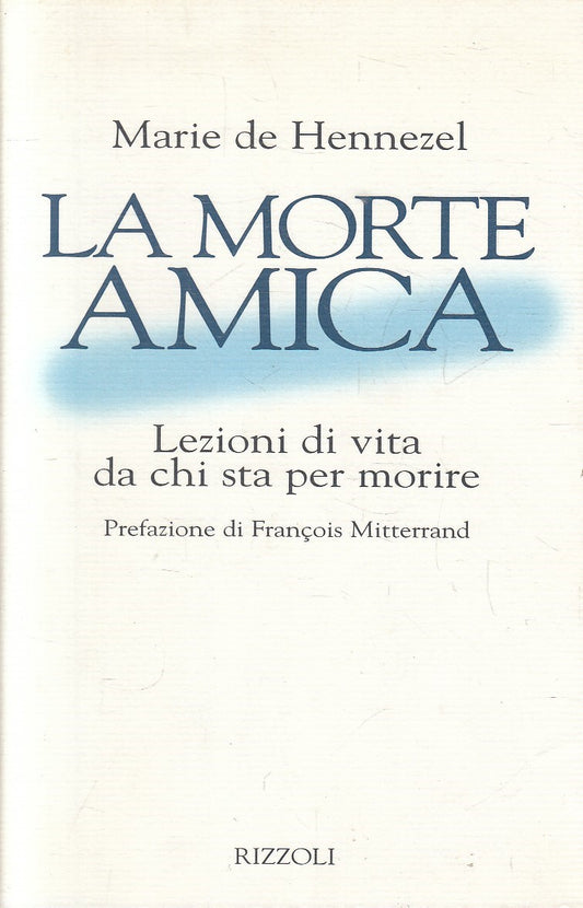 LA MORTE AMICA - MARIE DE HENNEZEL - RIZZOLI - BS - JXS222