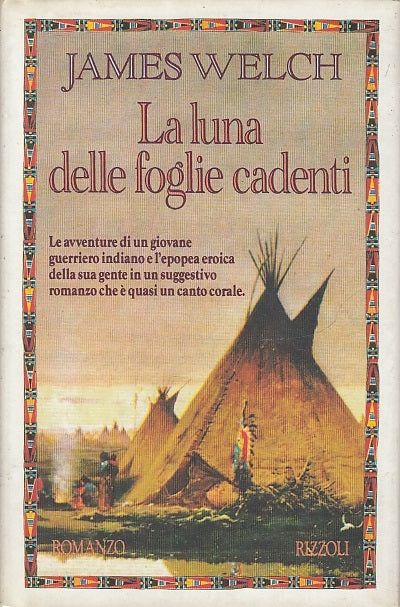 LN- LA LUNA DELLE FOGLIE CADENTI - JAMES WELCH - RIZZOLI --- 1996- CS- ZFS397