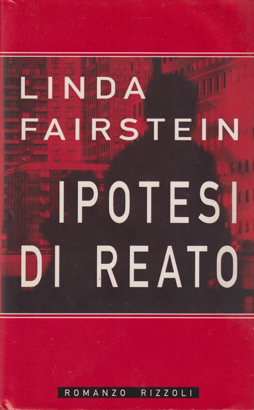 Ipotesi di reato - Linda Fairstein - Rizzoli La scala - JXS270