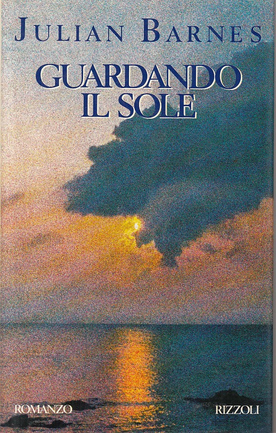 LN- GUARDANO IL SOLE - BARNES - RIZZOLI - SCALA - 1a ED. - 1989 - CS - ZDS240