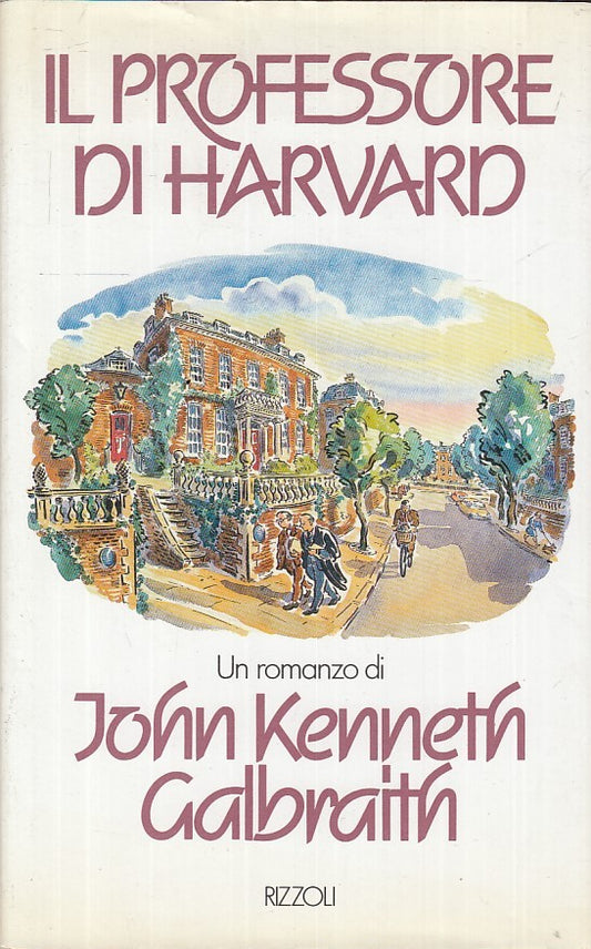 Il professor Harvard - John Kenneth Galbraith - Rizzoli - JXS21