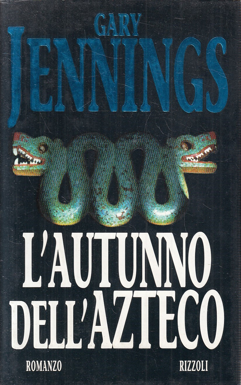 LN2- L'AUTUNNO DELL'AZTECO - GARY JENNINGS - RIZZOLI - CS - JXS115