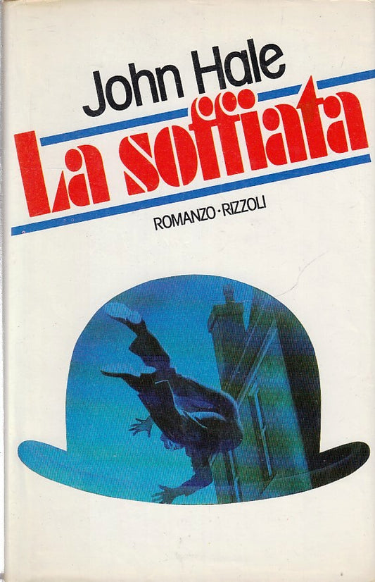LA SOFFIATA - JOHN HALE - RIZZOLI - LA SCALA - CS - JXS268