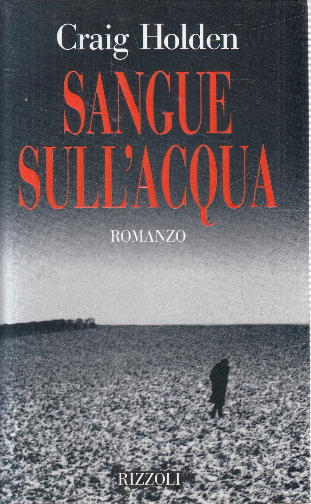 LN2- SANGUE SULL'ACQUA - CRAIG HOLDEN - RIZZOLI LA SCALA - CS - JXS6