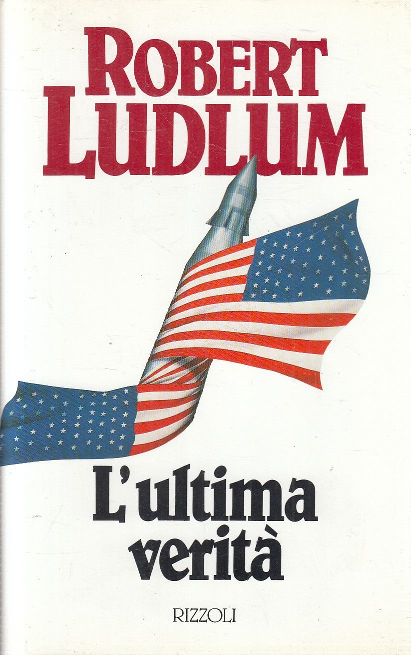 L'ULTIMA VERITA' - ROBERT LUDLUM - RIZZOLI  LA SCALA - CS - JXS270