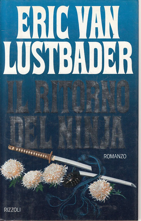 LN- IL RITORNO DEL NINJA - VAN LUSTBADER - RIZZOLI -- 1a ED. - 1991 - CS - YFS39