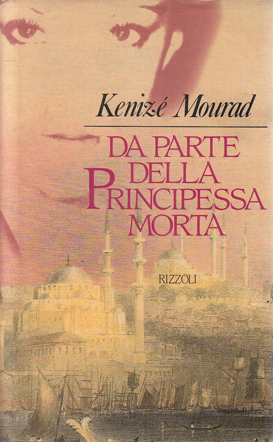 LN2- DA PARTE DELLA PRINCIPESSA MORTA - KENIZE MOURAD - RIZZOLI - CS - JXS283
