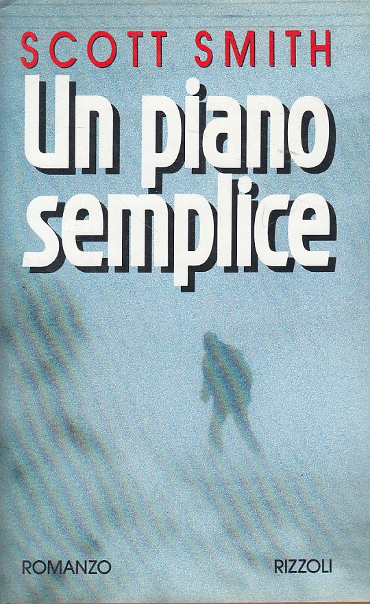 LN- UN PIANO SEMPLICE - SCOTT SMITH - RIZZOLI - SCALA -- 1993 - CS - ZDS108