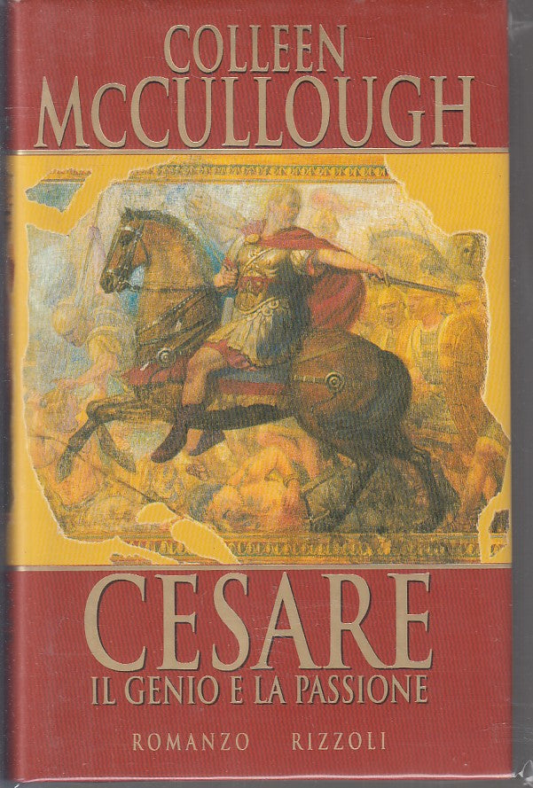 LN- CESARE IL GENIO E LA PASSIONE- COLLEEN McCULLOUGH- RIZZOLI- 1998- CS- YFS384