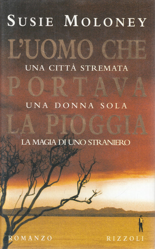 LN2- L'UOMO CHE PORTAVA LA PIOGGIA - SUSIE MOLONEY - RIZZOLI - CS - JXS106