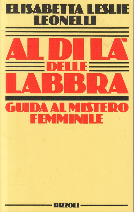 LS- AL DI LA' DELLE LABBRA GUIDA - LEONELLI - RIZZOLI --- 1983 - B - YFS333