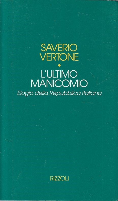 LS- L'ULTIMO MANICOMIO ELOGIO REPUBBLICA- VERTONE- RIZZOLI --- 1992 - B - ZFS261