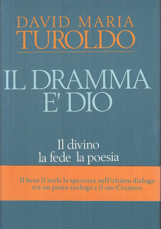 LS- IL DRAMMA E' DIO DIVINO FEDE POESIA - TUROLDO- RIZZOLI--- 1992 - CS - ZTS458
