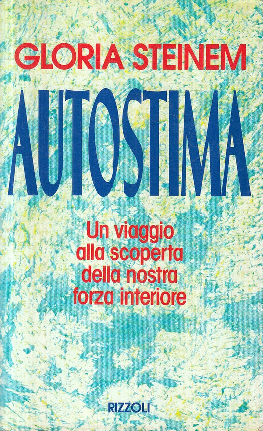 LN2- AUTOSTIMA VIAGGIO SCOPERTA - GLORIA STEINEM - RIZZOLI - CS - JXS161
