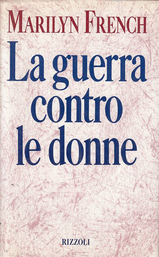 LS- LA GUERRA CONTRO LE DONNE - FRENCH - RIZZOLI -- 1a ED. - 1993 - CS - YFS561