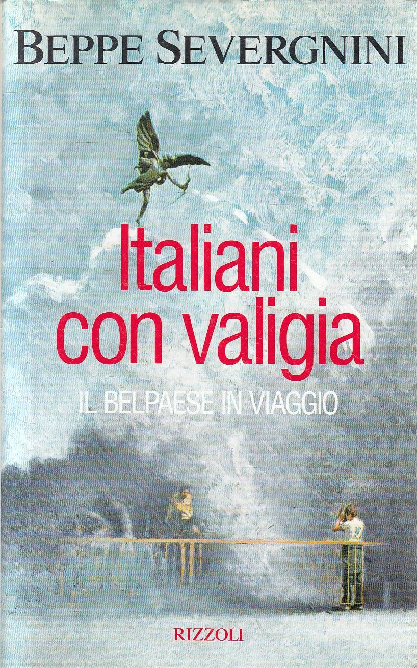 ITALIANI CON VALIGIA - BEPPE SEVERGNINI - RIZZOLI - CS - JXS294